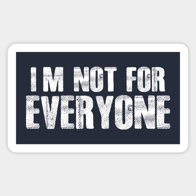 I'M Not for everyone funny sayings Sticker by samsamteez